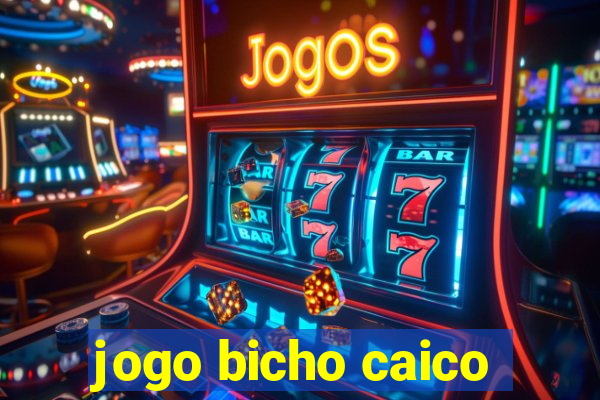 jogo bicho caico